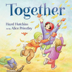 Together by Hazel Hutchins, art by Alice Priestley